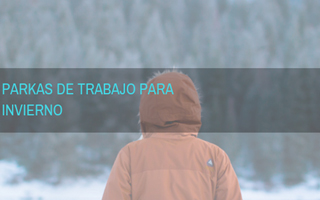 PARKAS PARA TRABAJADORES QUE SE EXPONEN A BAJAS TEMPERATURAS